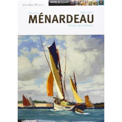 MAURICE MENARDEAU, PEINTRE DE LA MARINE