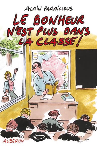 BONHEUR N'EST PLUS DANS LA CLASSE (LE)