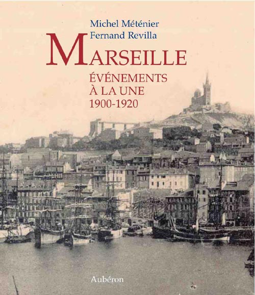 MARSEILLE EVENEMENTS A LA UNE 1900-1920