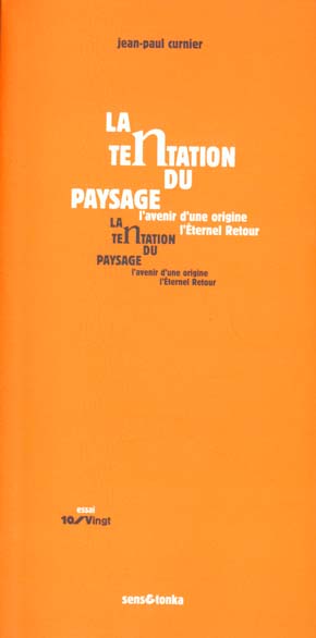 LA TENTATION DU PAYSAGE - L'AVENIR D'UNE ORIGINE, L'ETERNEL RETOUR