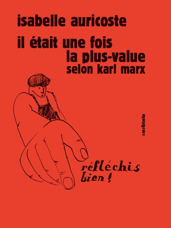 IL ETAIT UNE FOIS LA PLUS-VALUE SELON KARL MARX