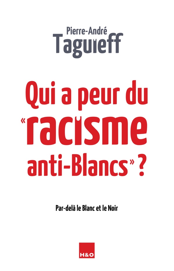 DU RACISME EN GENERAL ET DU RACISME ANTI-BLANCS EN PARTICULIER