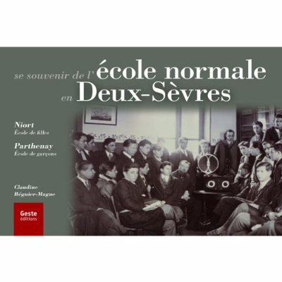 SE SOUVENIR DE L'ECOLE NORMALE EN DEUX SEVRES