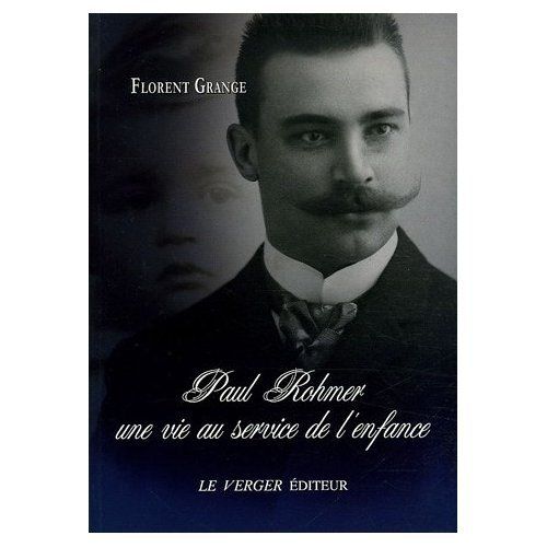 PAUL ROHMER, UNE VIE AU SERVICE DE L'ENFANCE