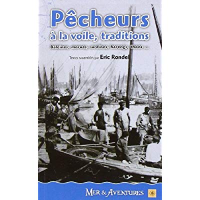 PECHEURS A LA VOILE TRADITIONS BALEINES, MORUES, SARDINES, HARENGS, THONS...