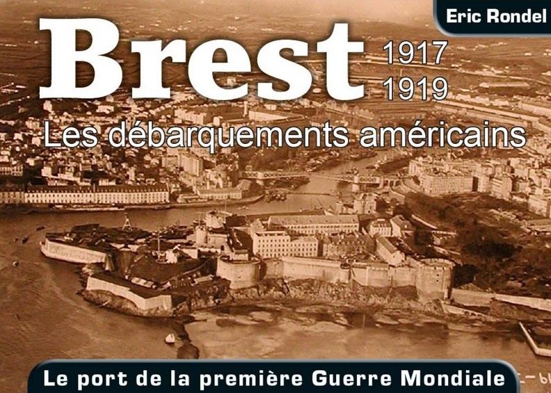 BREST 1917-1919 LES DEBARQUEMENTS AMERICAINS