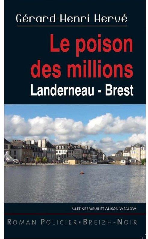 LE POISON DES MILLIONS LANDERNEAU - BREST