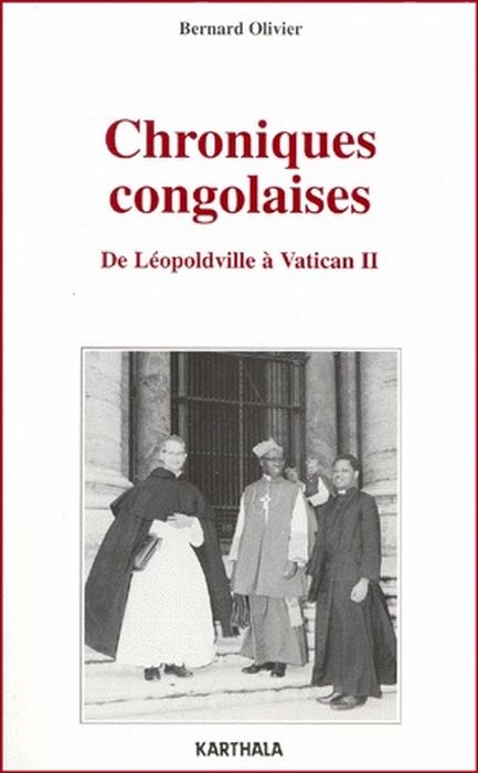 CHRONIQUES CONGOLAISES - DE LEOPOLDVILLE A VATICAN II