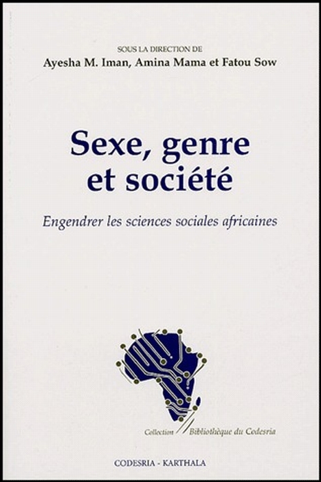SEXE, GENRE ET SOCIETE. ENGENDRER LES SCIENCES SOCIALES AFRICAINES