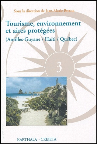 TOURISME, ENVIRONNEMENT ET AIRES PROTEGEES (ANTILLES-GUYANE / HAITI / QUEBEC)