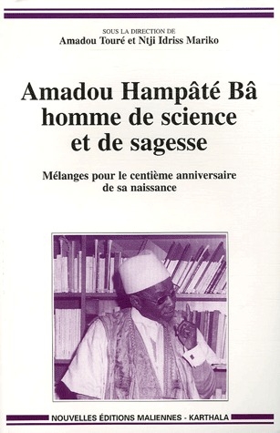 AMADOU HAMPATE BA. HOMME DE SCIENCE ET DE SAGESSE