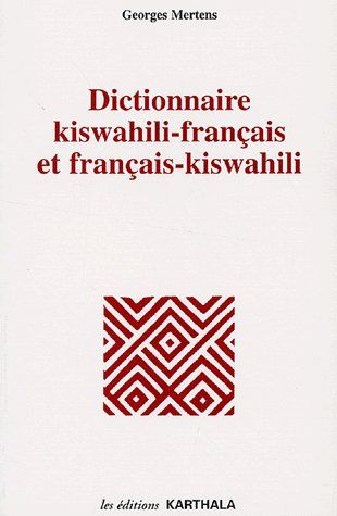DICTIONNAIRE KISWAHILI-FRANCAIS ET FRANCAIS-KISWAHILI
