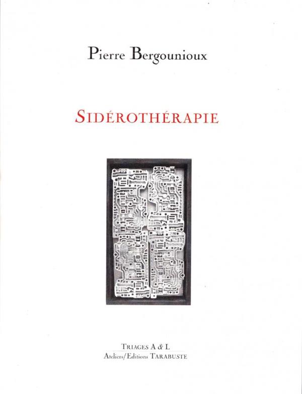 SIDEROTHERAPIE - PIERRE BERGOUNIOUX
