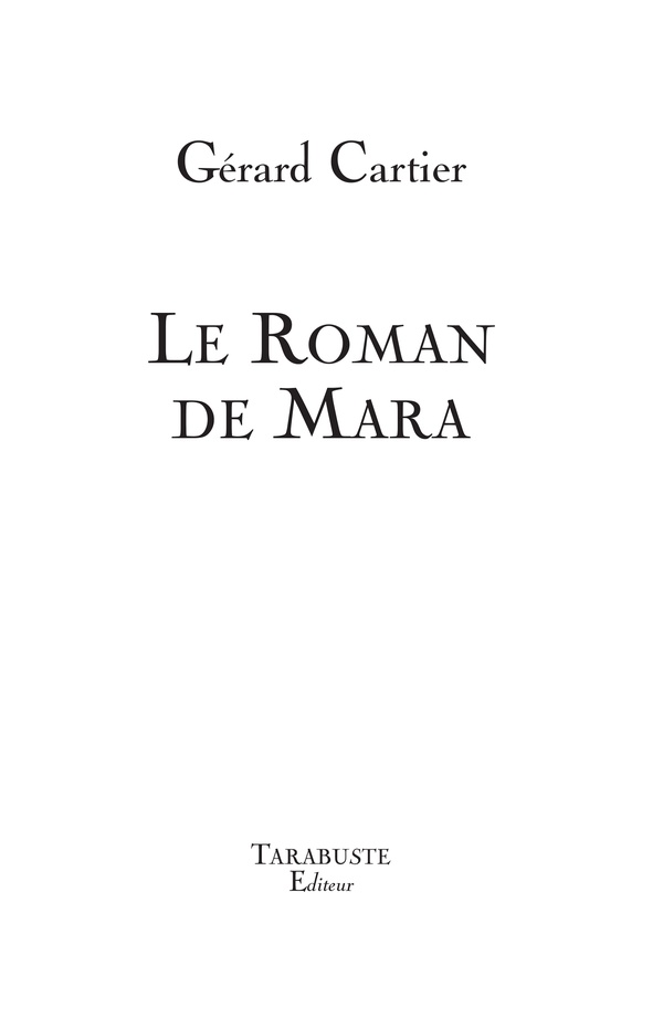 LE ROMAN DE MARA - GERARD CARTIER