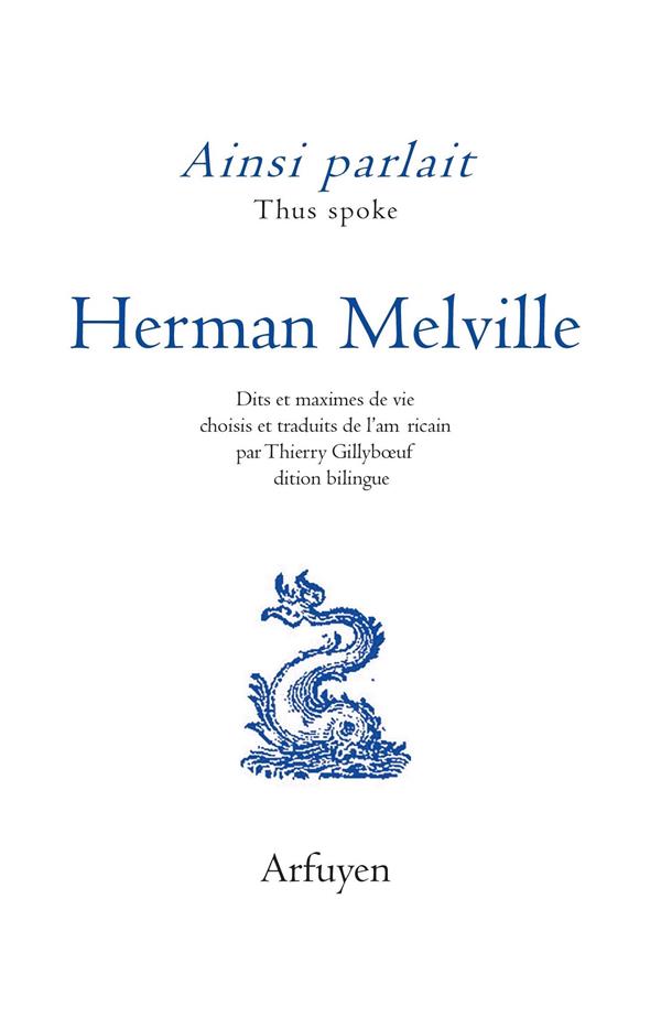 AINSI PARLAIT HERMAN MELVILLE - DITS ET MAXIMES DE VIE