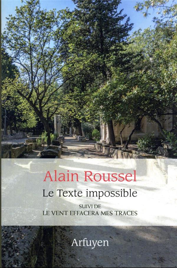 LE TEXTE IMPOSSIBLE - SUIVI DE LE VENT EFFACERA MES TRACES