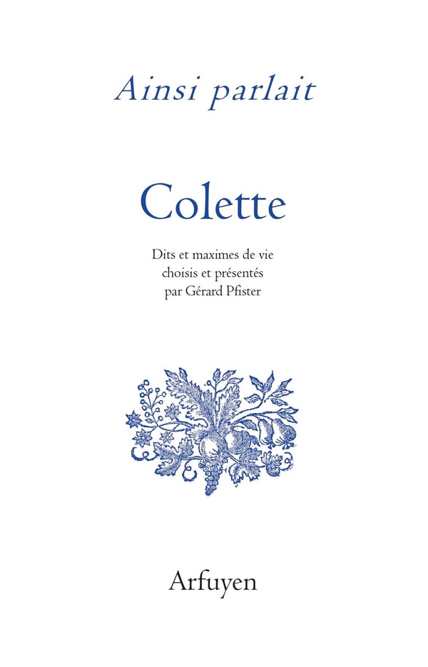 AINSI PARLAIT COLETTE - DITS ET MAXIMES DE VIE