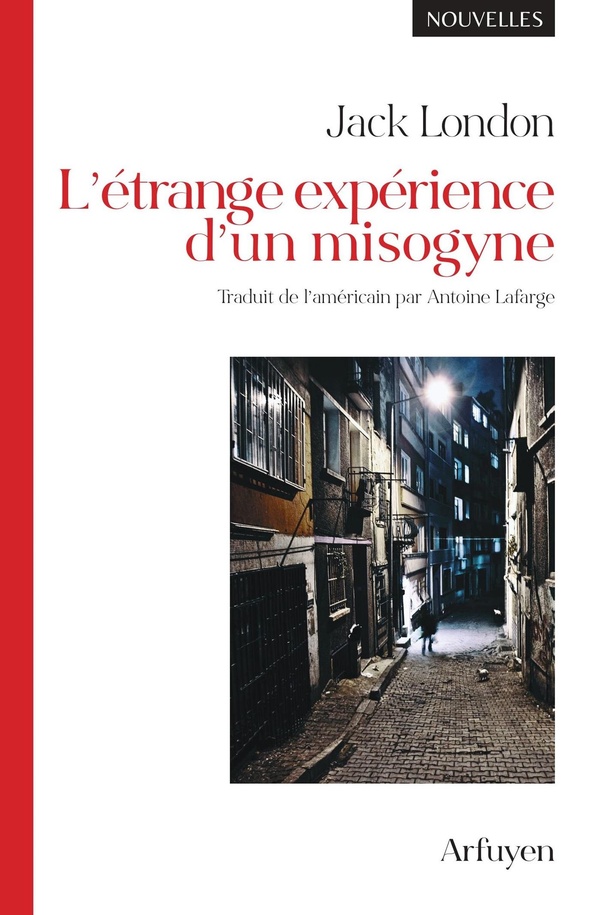 L'ETRANGE EXPERIENCE D'UN MISOGYNE - NOUVELLES