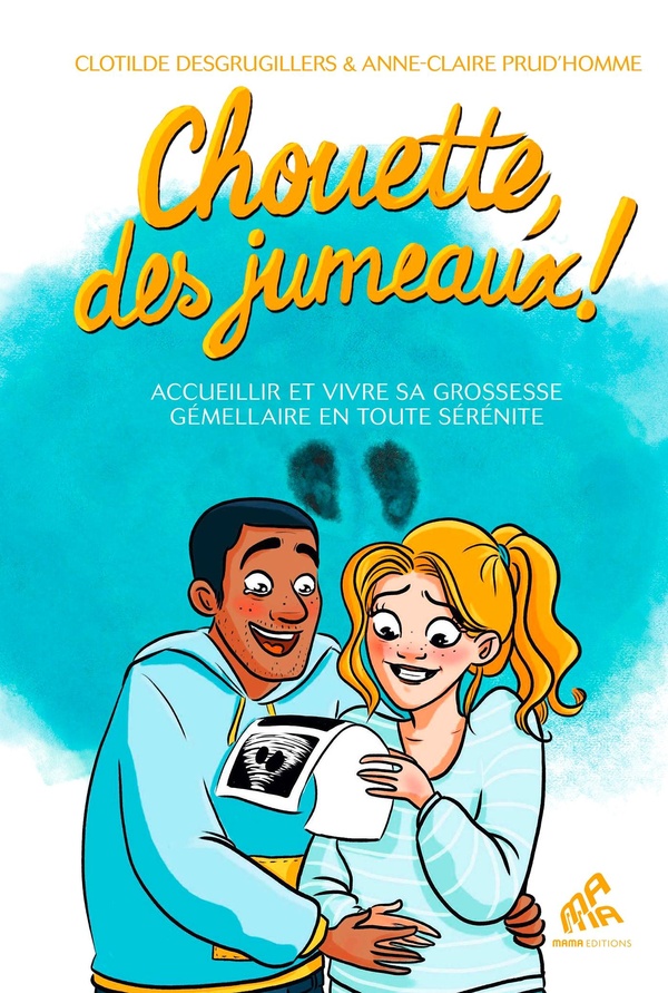CHOUETTE, DES JUMEAUX ! - ACCUEILLIR ET VIVRE SA GROSSESSE GEMELLAIRE EN TOUTE SERENITE