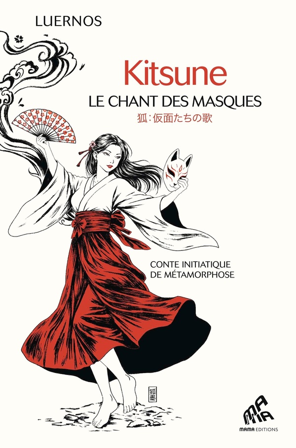 KITSUNE - LE CHANT DES MASQUES - CONTE INITIATIQUE DE METAMORPHOSE