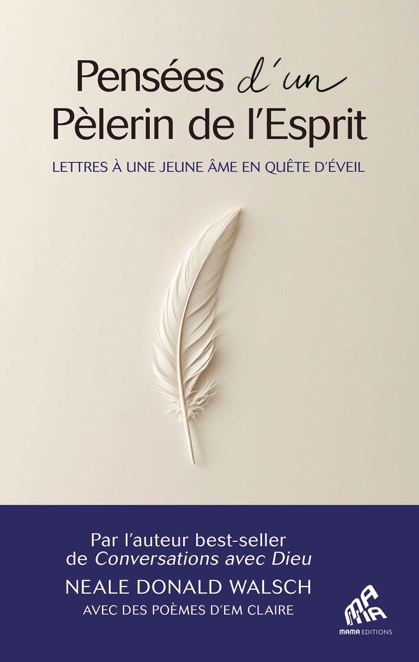 PENSEES D'UN PELERIN DE L'ESPRIT - LETTRES A UNE JEUNE AME EN QUETE D'EVEIL