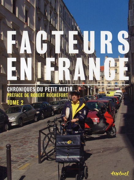 FACTEURS EN FRANCE - TOME 2 - CHRONIQUES DU PETIT MATIN