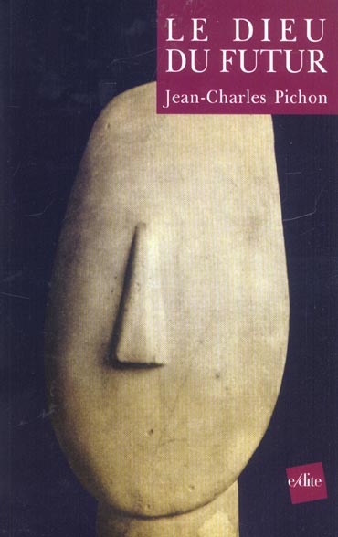 CELUI QUI NAIT - LE DIEU DU FUTUR (I)