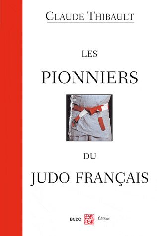 LES PIONNIERS DU JUDO FRANCAIS