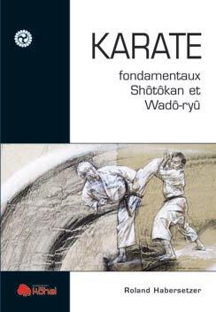 KARATE - FONDAMENTAUX SHOTOKAN ET WADO RYU