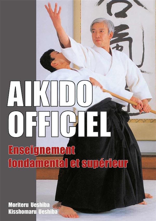 AIKIDO OFFICIEL : ENSEIGNEMENT FONDAMENTAL ET SUPERIEUR