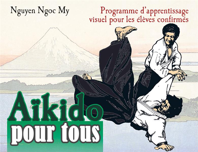 AIKIDO POUR TOUS - PROGRAMME D'APPRENTISSAGE VISUEL POUR LES ELEVES CONFIRMES