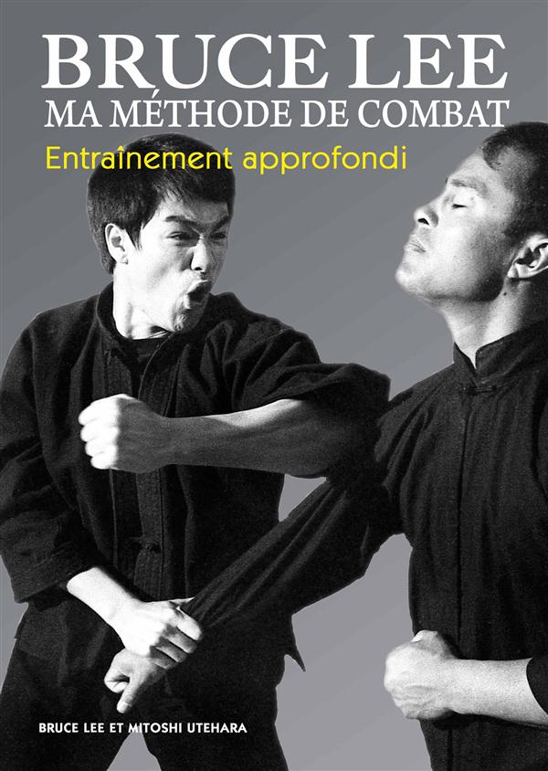 BRUCE LEE - MA METHODE DE COMBAT