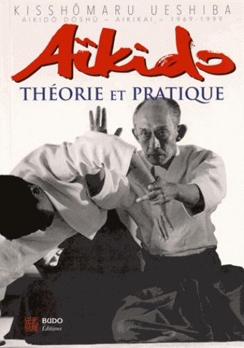 AIKIDO : THEORIE ET PRATIQUE