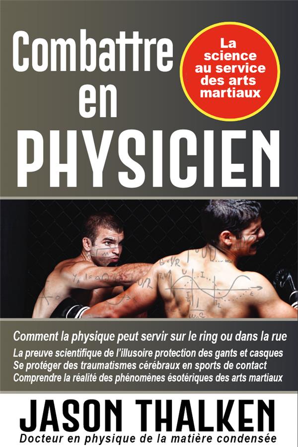 COMBATTRE EN PHYSICIEN : LA SCIENCE AU SERVICE DES ARTS MARTIAUX