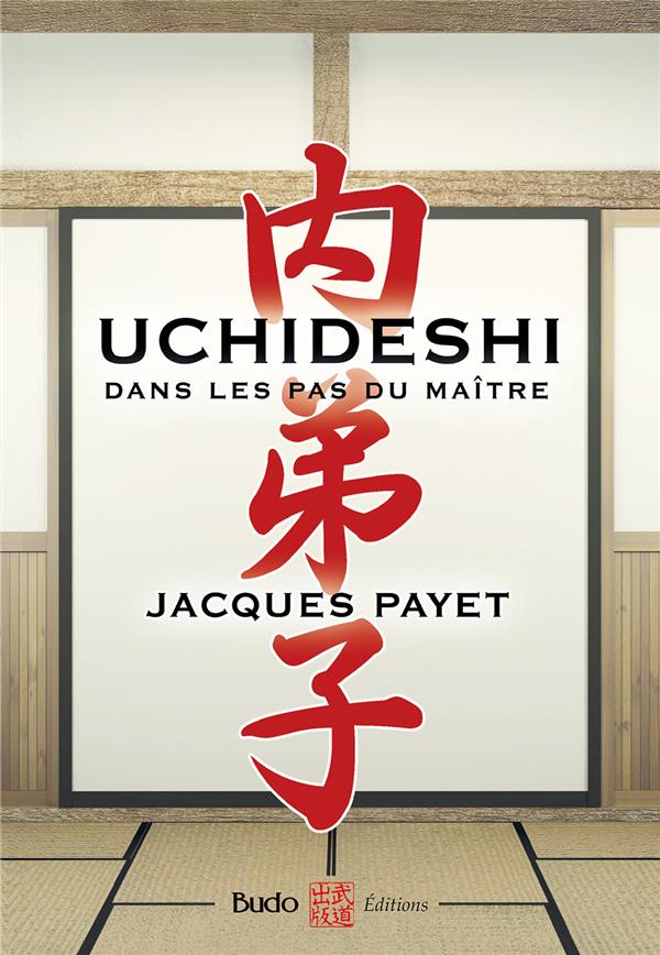 UCHIDESHI - DANS LES PAS DU MAITRE