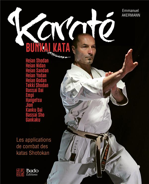KARATE BUNKAI KATA : LES APPLICATIONS DE COMBAT DES KATAS SHOTOKAN