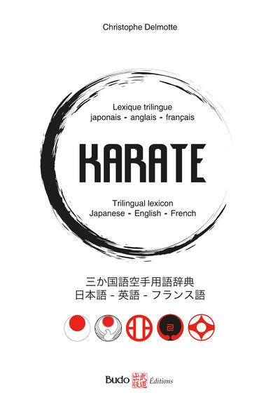 LEXIQUE TRILINGUE KARATE - JAPONAIS - ANGLAIS - FRANCAIS