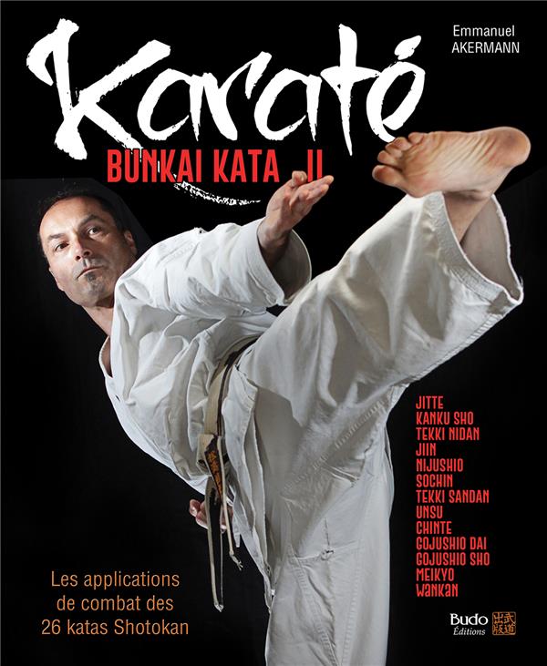 KARATE BUNKAI KATA II - LES APPLICATIONS DE COMBAT DES KATAS SHOTOKAN