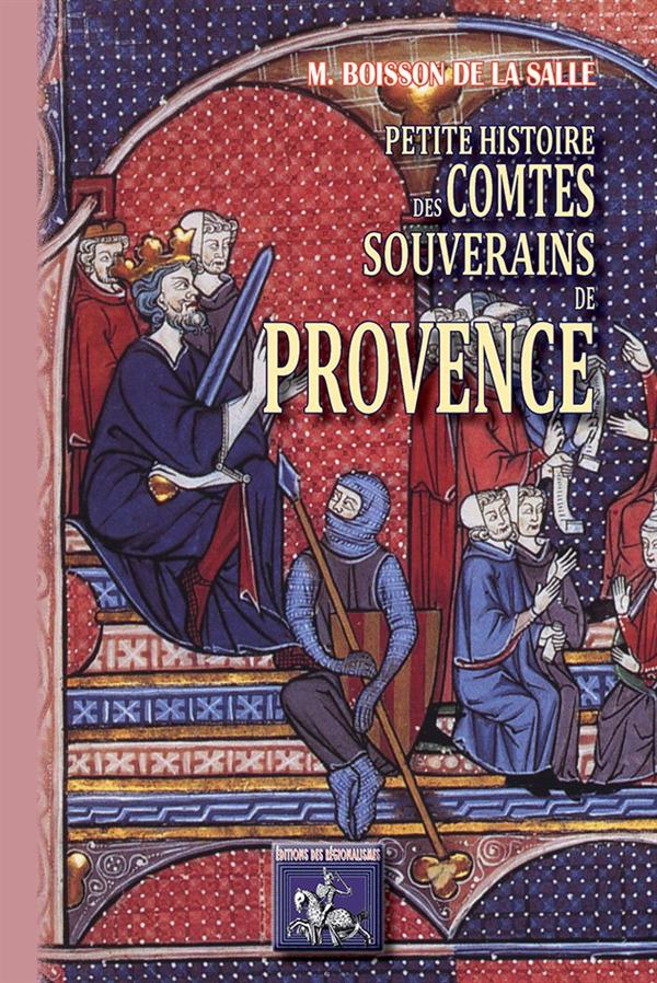 PETITE HISTOIRE DES COMTES SOUVERAINS DE PROVENCE