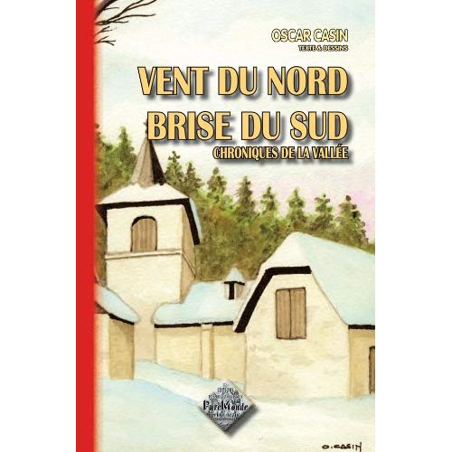 VENT DU NORD, BRISE DU SUD, CHRONIQUES DE LA VALLEE