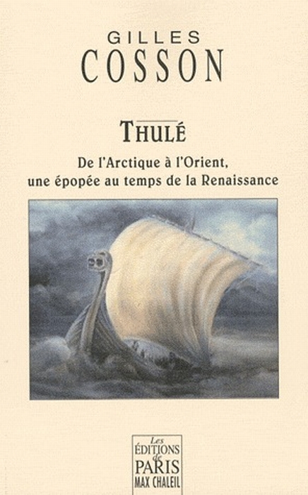 THULE ROMAN - DE L'ARCTIQUE A L'ORIENT, UNE EPOPEE AU TEMPS DE LA RENAISSANCE