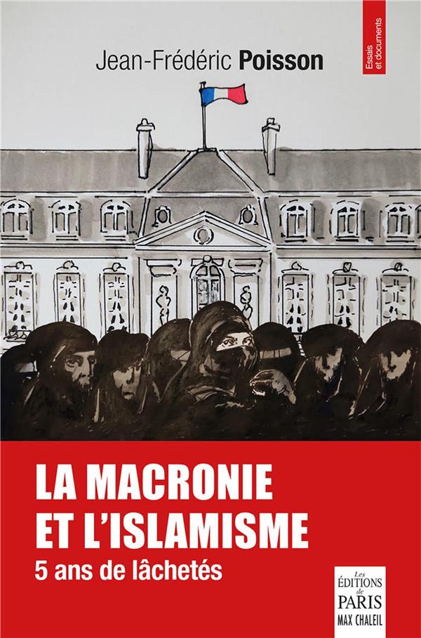 LA MACRONIE ET L'ISLAMISME - 5 ANS DE LACHETES