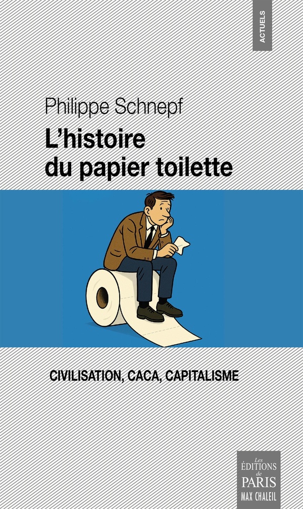 L'HISTOIRE DU PAPIER TOILETTE - CIVILISATION, CACA, CAPITALISME
