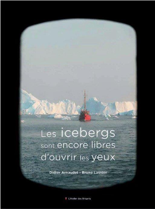 LES ICEBERGS SONT ENCORE LIBRES D'OUVRIR LES YEUX