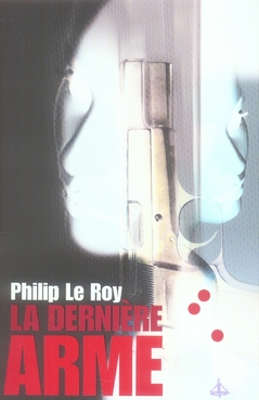 LA DERNIERE ARME