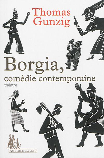 BORGIA, COMEDIE CONTEMPORAINE THEATRE