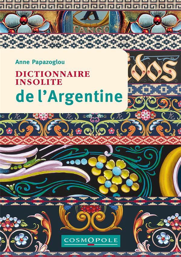 DICTIONNAIRE INSOLITE DE L'ARGENTINE