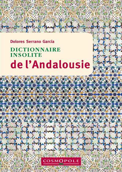 DICTIONNAIRE INSOLITE DE L'ANDALOUSIE