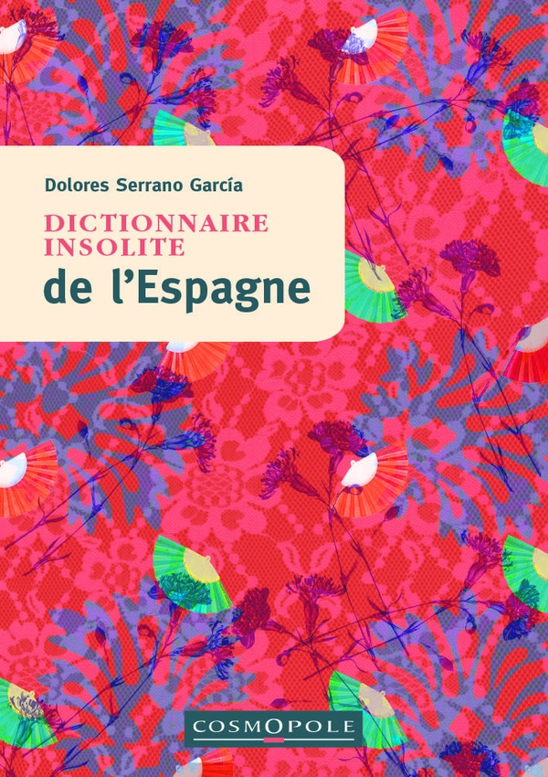 DICTIONNAIRE INSOLITE DE L'ESPAGNE