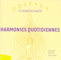 HARMONIES QUOTIDIENNES - UN CHEMIN SPIRITUEL AVEC LE YOGA